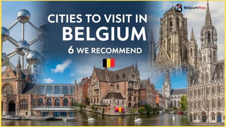 Cities to Visit in Belgium: 6 We Recommend