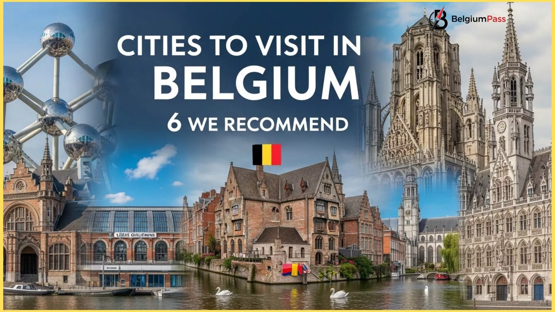 Cities to Visit in Belgium: 6 We Recommend