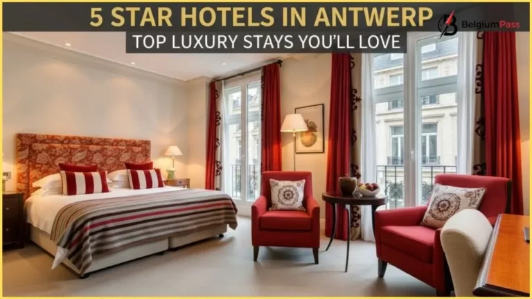 5 Star Hotels in Antwerp: Top Luxury Stays You’ll Love